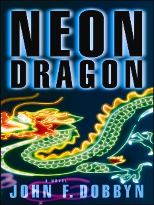 Title details for Neon Dragon by John F. Dobbyn - Available